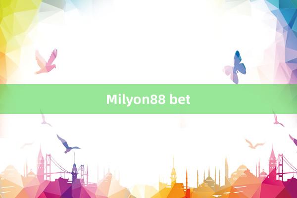 Milyon88 bet