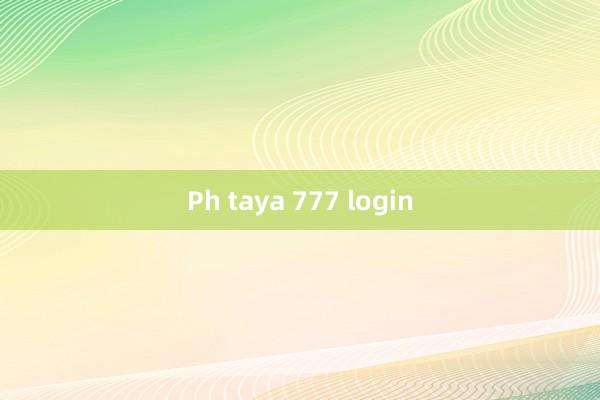 Ph taya 777 login