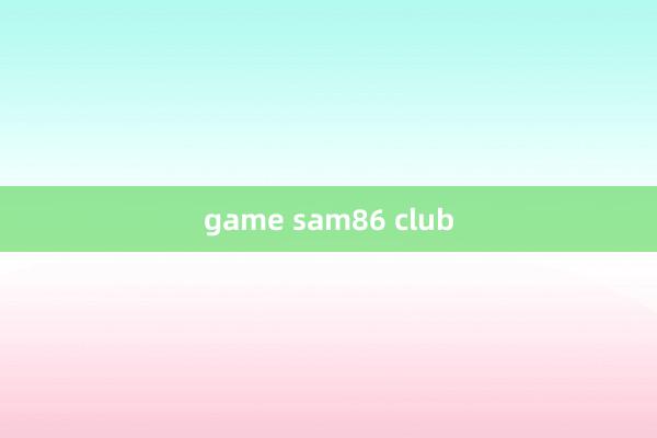 game sam86 club