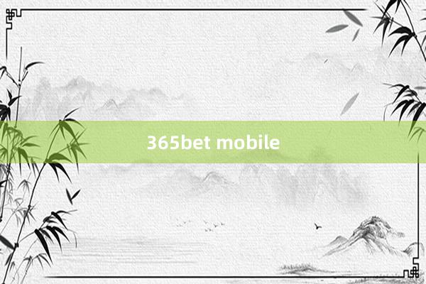 365bet mobile