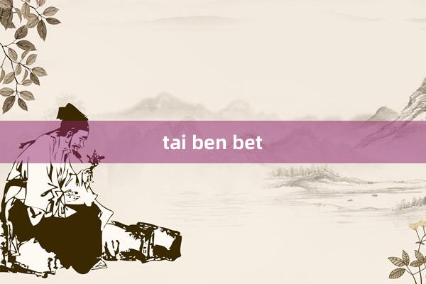 tai ben bet