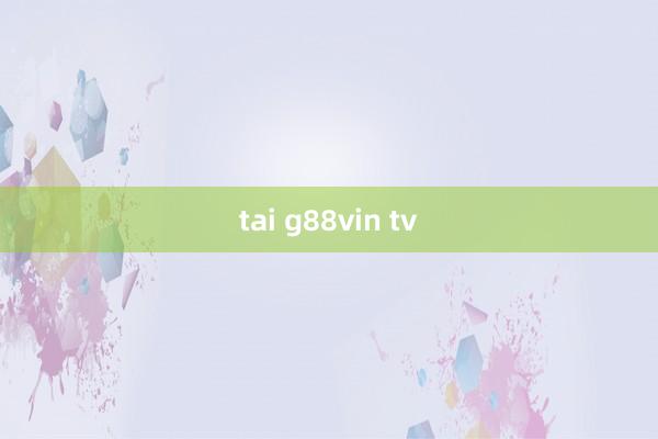 tai g88vin tv