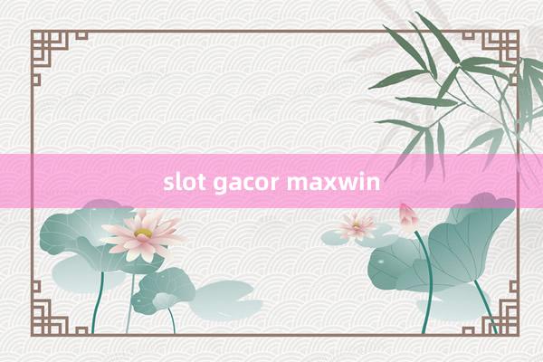 slot gacor maxwin