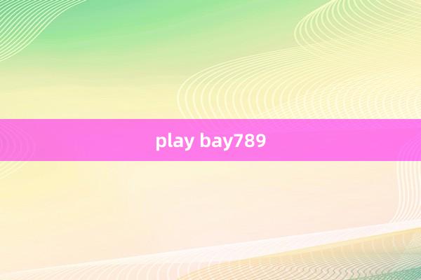 play bay789