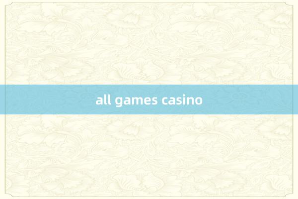 all games casino