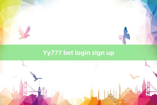 Yy777 bet login sign up