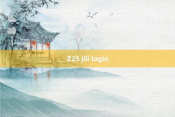 Z25 jili login