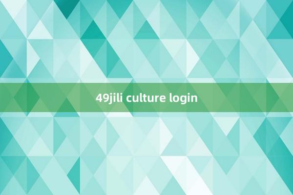 49jili culture login