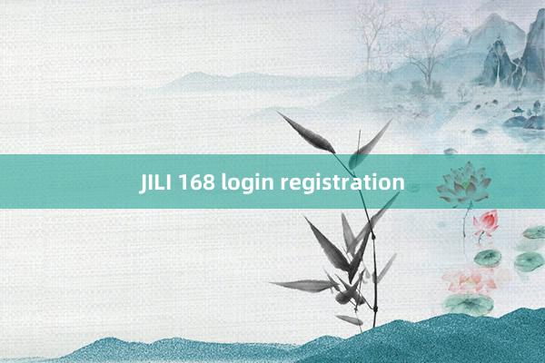 JILI 168 login registration