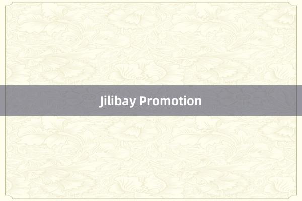 Jilibay Promotion