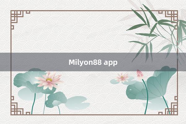 Milyon88 app