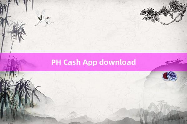 PH Cash App download