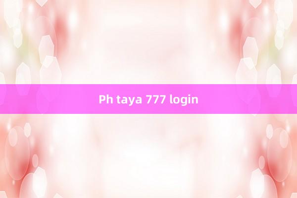 Ph taya 777 login